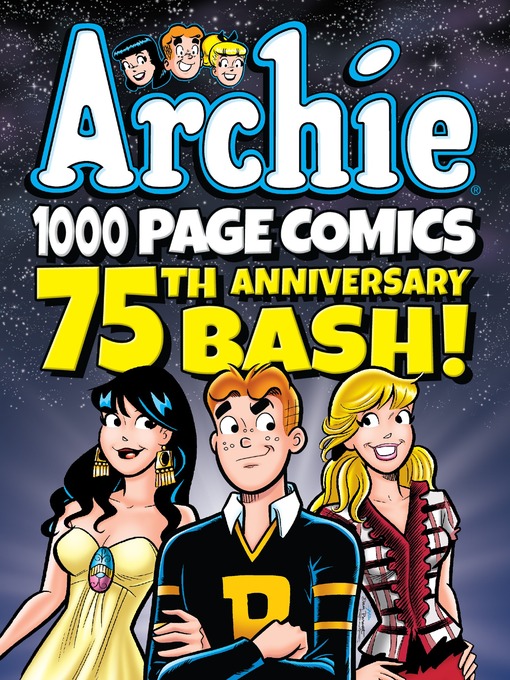Title details for Archie 1000 Page Comics 75th Anniversary Bash by Archie Superstars - Wait list
